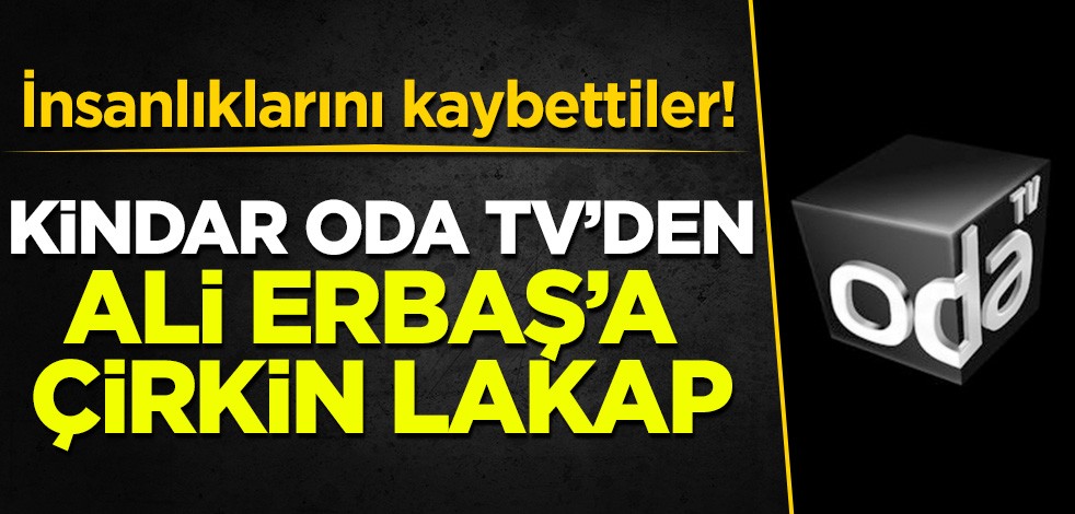 İnsanlıklarını kaybettiler: Kindar Oda Tv'den Ali Erbaş'a yönelik çok çirkin ifadeler