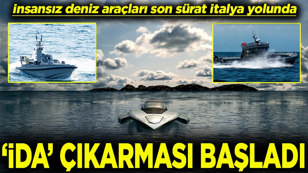 İnsansız deniz araçları son sürat İtalya yolunda 'İDA' çıkarması başladı