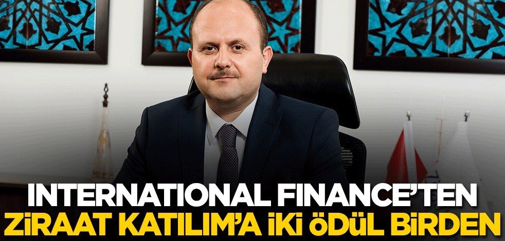 International Finance'ten Ziraat Katılım’a iki ödül birden