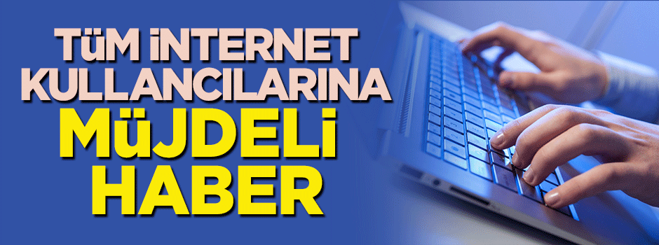 İnternet abonelerine müjde: Kota kaldırılıyor