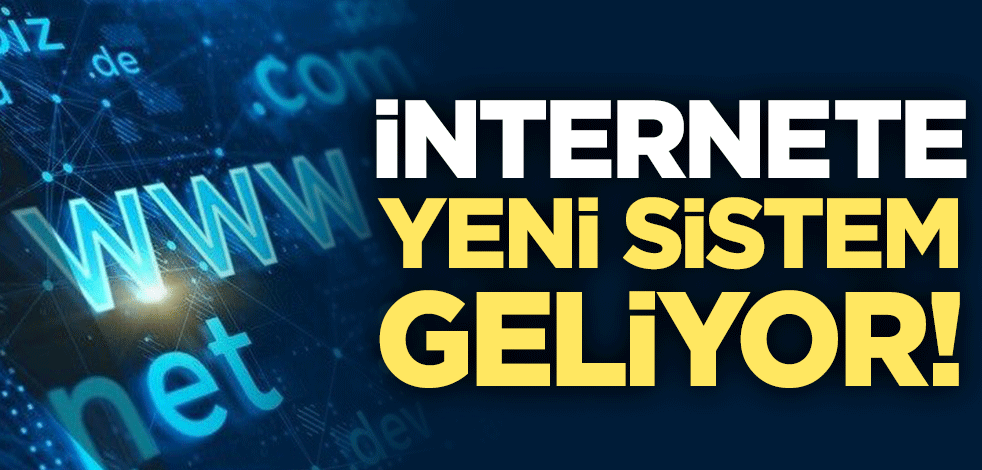 İnternete yeni sistem geliyor!