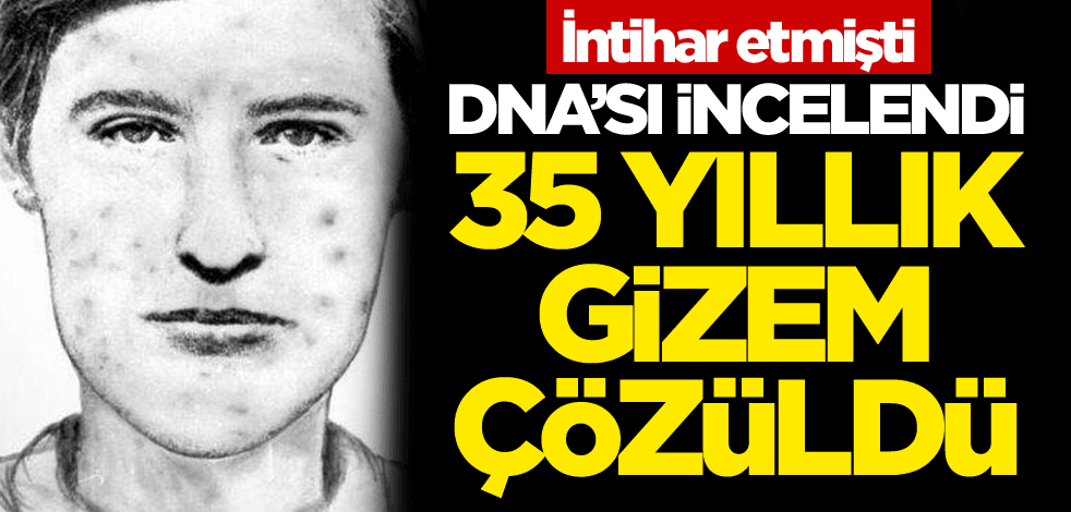 İntihar etmişti! DNA'sı incelendi, 35 yıllık gizem çözüldü