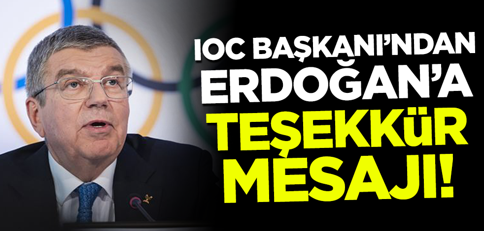 IOC Başkanı Bach'tan Cumhurbaşkanı Erdoğan'a teşekkür mesajı