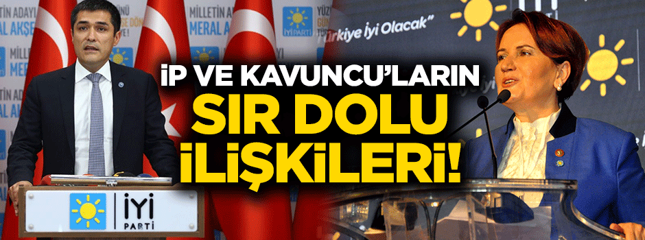 İP ve Kavuncu'ların sır dolu ilişkileri!