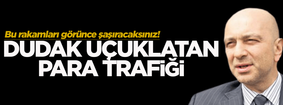 İpek grubunun 121 milyar dolarlık para trafiği
