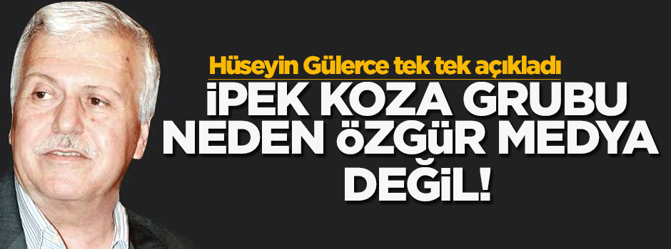 İpek Koza grubu neden 'özgür medya' değil?