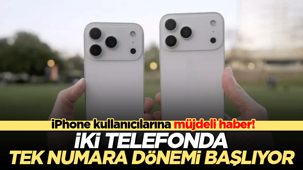 iPhone kullanıcılarına müjdeli haber! İki telefonda tek numara dönemi başlıyor!