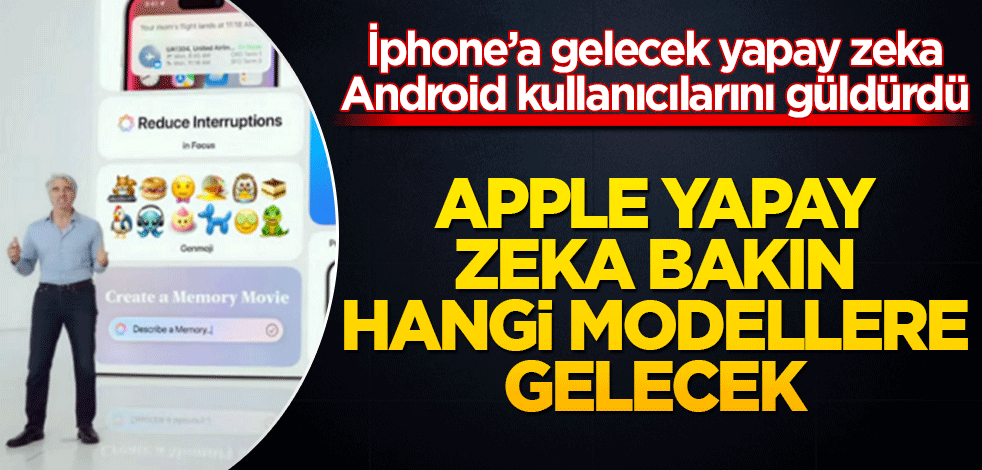 İphone’a gelecek yapay zeka Android kullanıcılarını güldürdü Apple yapay zeka bakın hangi telefonlara gelecek