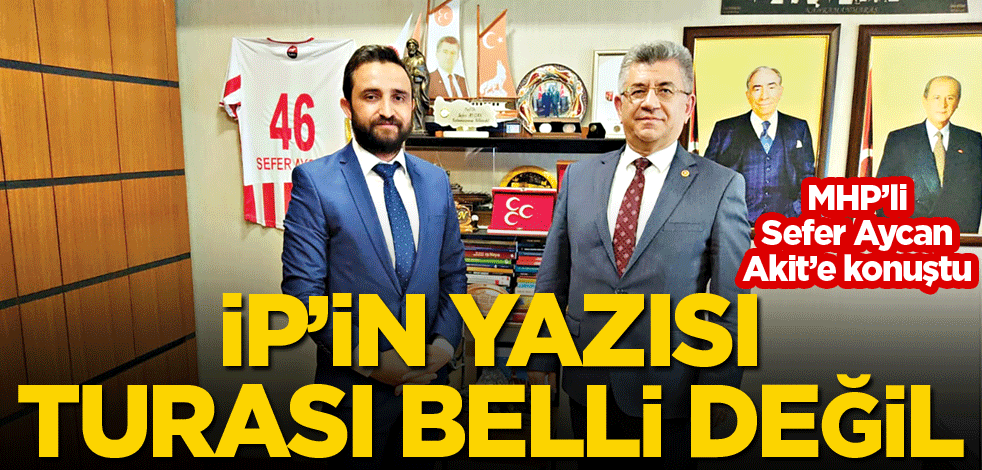 İP’in yazısı turası belli değil