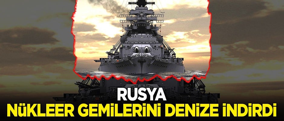 İpler gerilecek! Rusya nükleer gemilerle denize indi