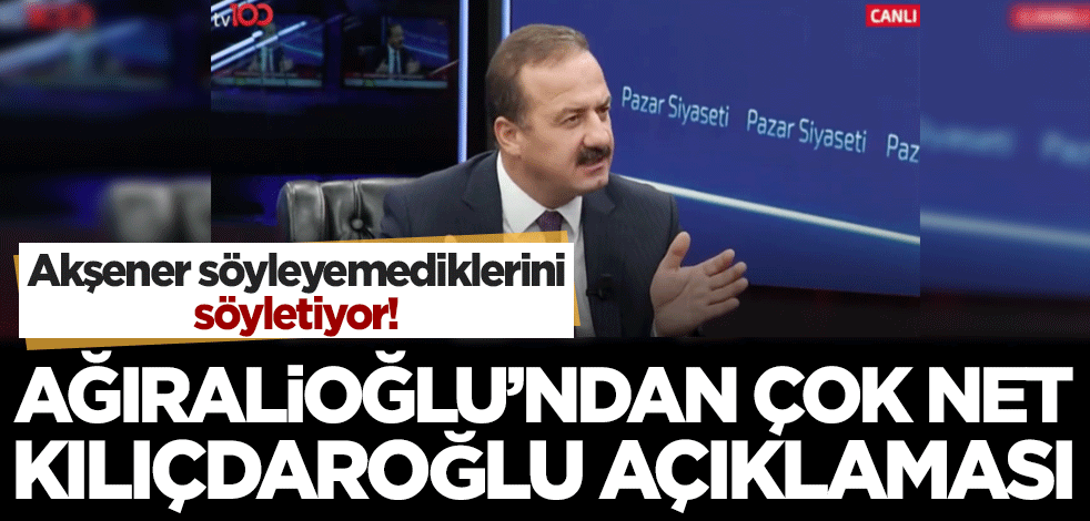 İP'li Ağıralioğlu'ndan Kılıçdaroğlu'nun adaylığına ilişkin çok net açıklama!