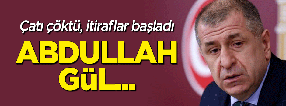 İP'li Özdağ'dan itiraf gibi 'Abdullah Gül' açıklaması!