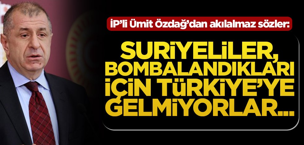 İP’li Ümit Özdağ’dan akılalmaz sözler: Suriyeliler, bombalandıkları için Türkiye’ye gelmiyorlar…