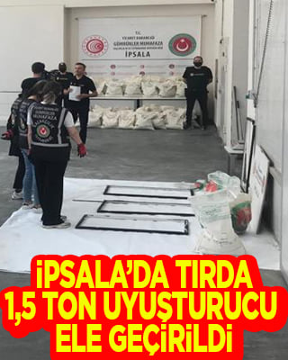 İpsala sınır kapısında tırda 1,5 ton uyuşturucu ele geçirildi