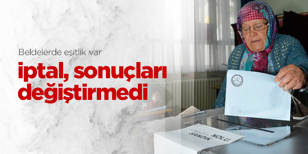 İptal, sonuçları değiştirmedi