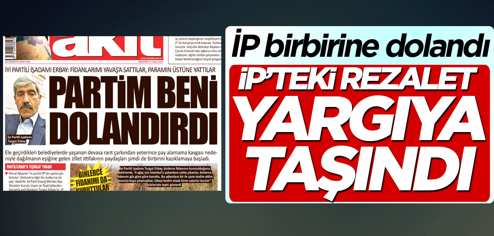 İP’teki rezalet yargıya taşındı