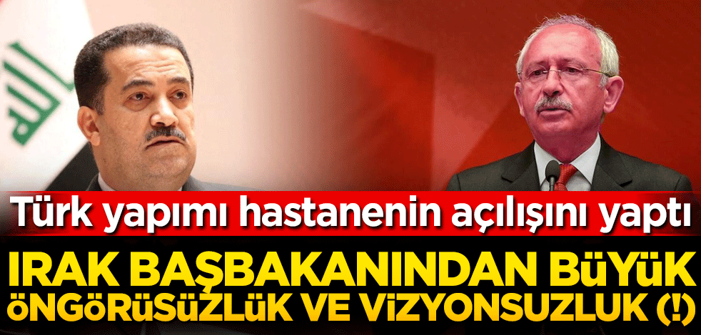 Irak başbakanından büyük öngörüsüzlük ve vizyonsuzluk (!) Türk yapımı hastanenin açılışını yaptı