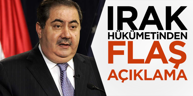 Irak Dışişleri Bakanı'ndan flaş açıklama