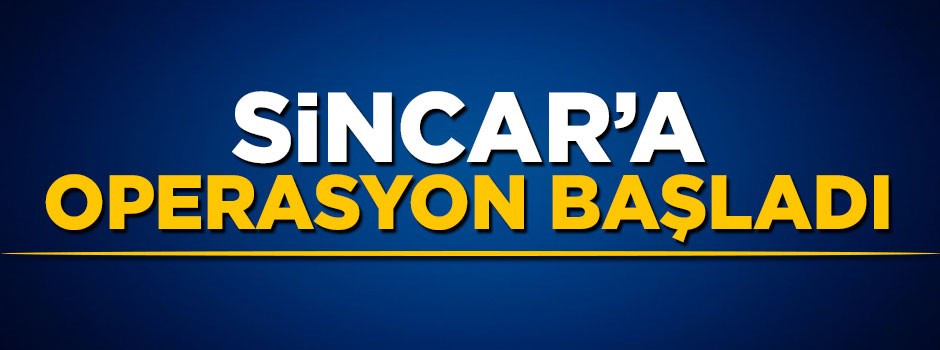 Irak ordusu Sincar'a operasyon başlattı