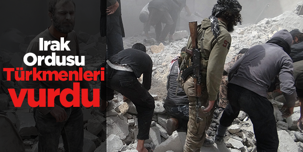 Irak Ordusu Türkmenleri vurdu