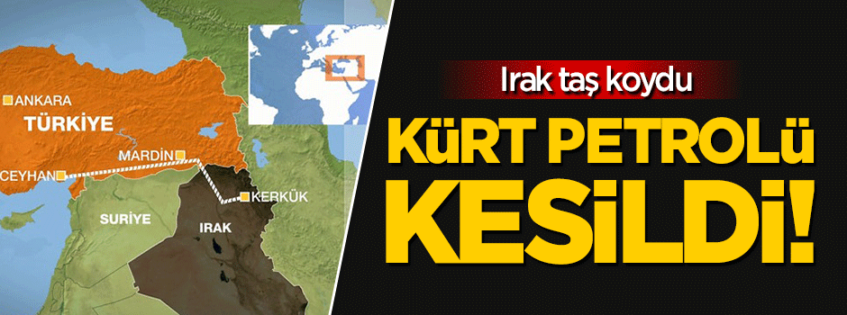 Irak taş koydu! Kürt petrol akışı kesildi