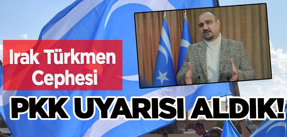 Irak Türkmen cephesinde harekete geçtiler! Duyuruldu: İstihbarat biriminden yetkililere uyarı geldi! PKK açıklaması