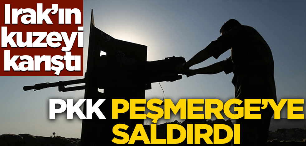 Irak'ın kuzeyi karıştı! PKK Peşmerge'ye saldırdı