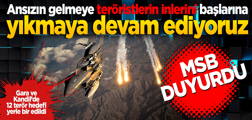 Irak'ın kuzeyine hava harekatı! 12 hedef imha edildi