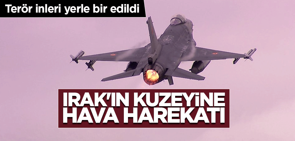 Irak'ın kuzeyine hava harekatı