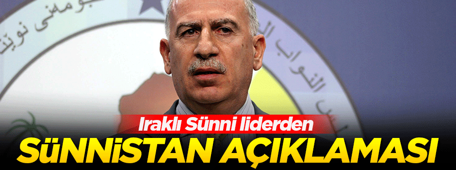 Iraklı liderden Sünnistan açıklaması!