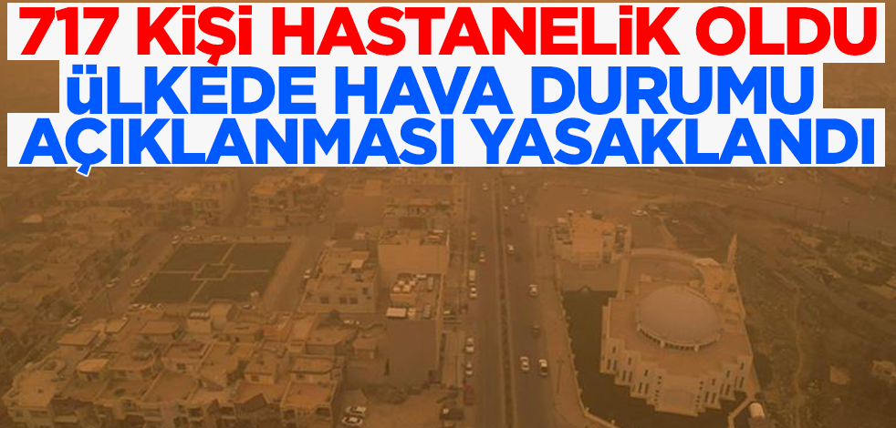 Irak'ta 717 kişi hastanelik oldu! Meteoroloji uzmanlarının hava durumu açıklaması yasaklandı