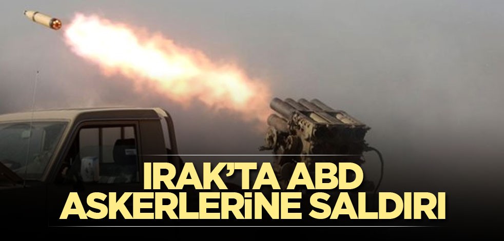 Irak’ta ABD askerlerine saldırı