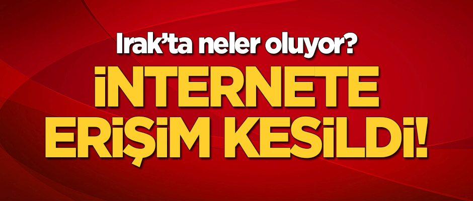 Irak'ta neler oluyor? İnternete erişimi kesildi!