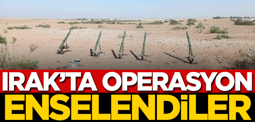 Irak'ta operasyon! Enselendiler