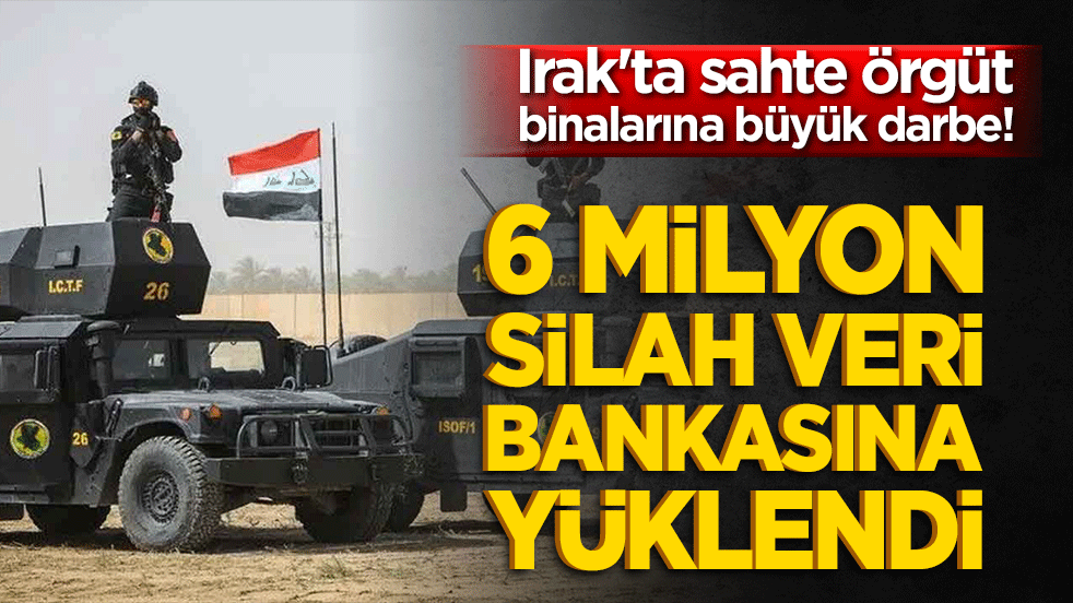 Irak'ta sahte örgüt binalarına büyük darbe! 6 milyon silah veri bankasına yüklendi!