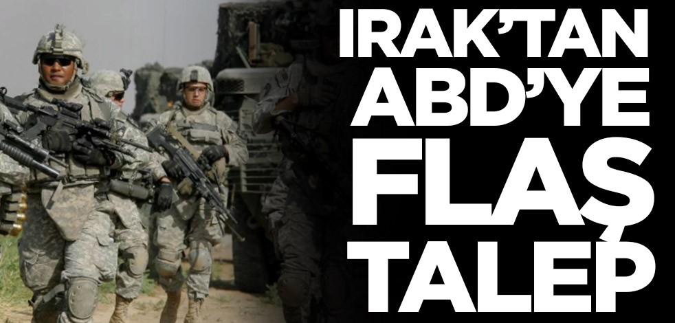 Irak'tan ABD'ye flaş talep!