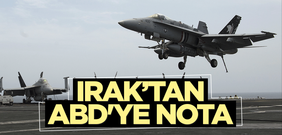 Irak’tan ABD'ye Nota