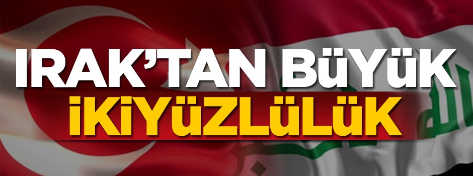 Irak'tan büyük ikiyüzlülük
