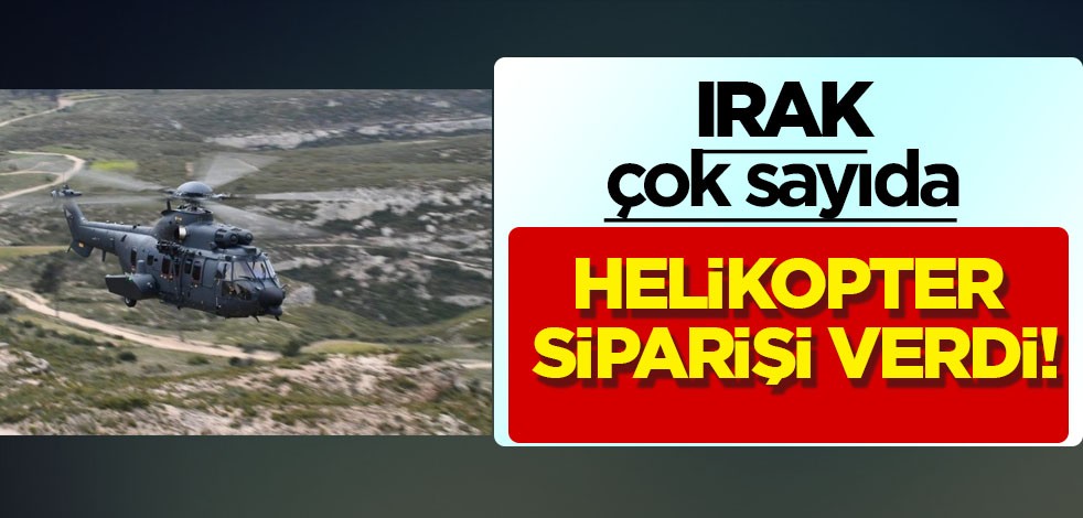 Irak’tan çok sayıda H225M Çok Rollü Helikopter siparişi... Hükümetin gündemi özel savaş politikaları