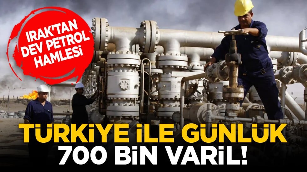 Irak'tan dev petrol hamlesi: Türkiye ile günlük 700 bin varil!