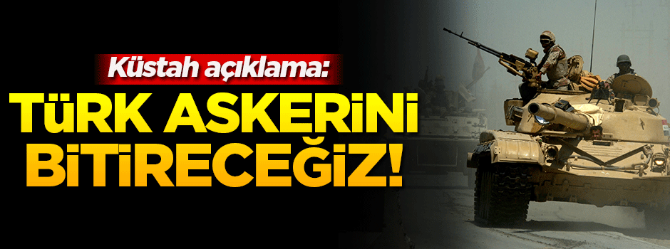 Irak'tan küstah 'Türk askeri' açıklaması