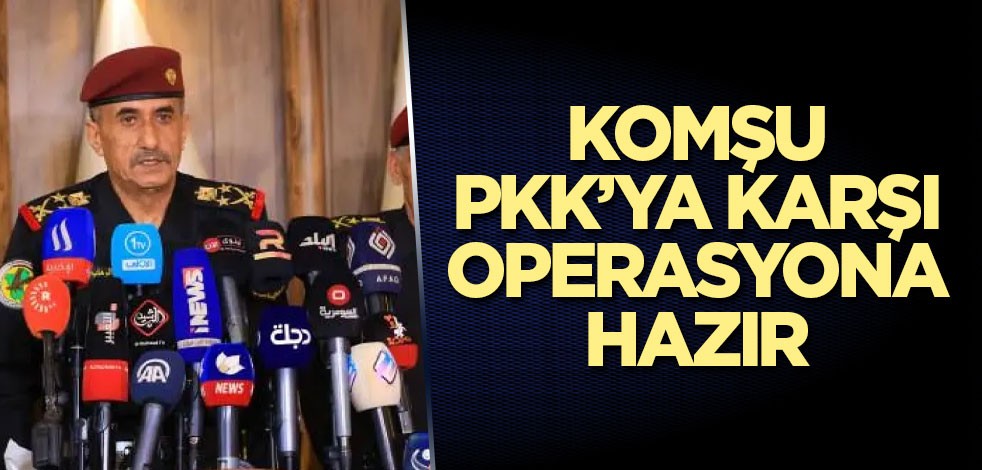 Irak'tan net açıklama: PKK’ya karşı operasyona hazırız