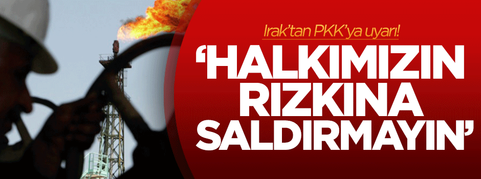 Irak'tan PKK'ya uyarı: Rızkımıza saldırmayın
