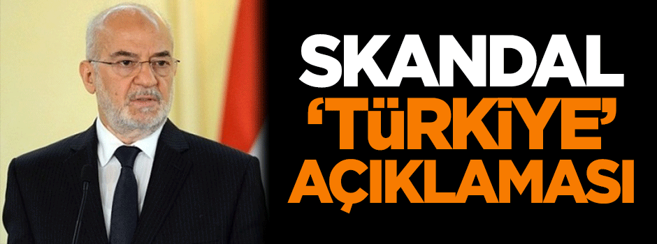 Irak'tan skandal 'Türkiye' açıklaması