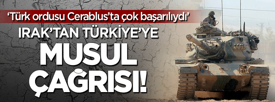 Irak'tan Türkiye'ye Musul çağrısı