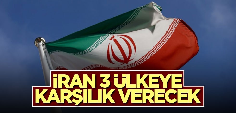 İran 3 ülkeye karşılık verecek