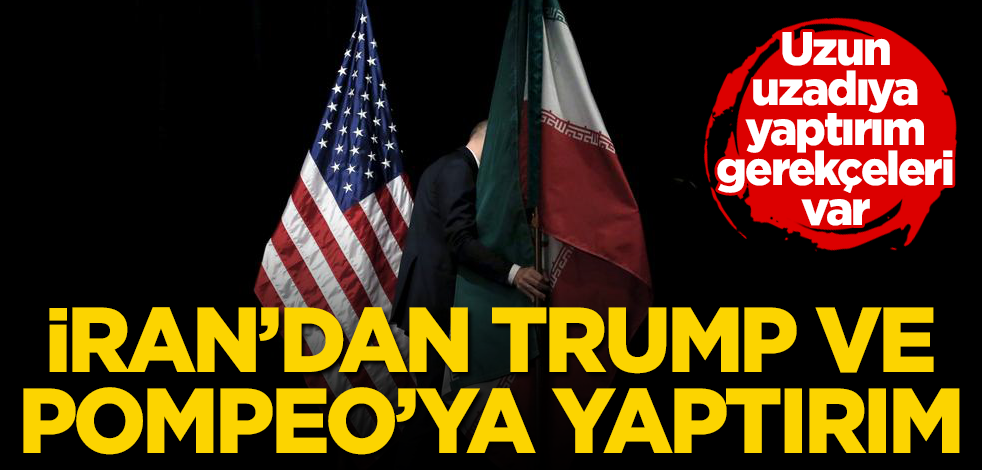 İran, AB Başkanı Donald Trump ve Pompeo'yu yaptırım listesine aldı