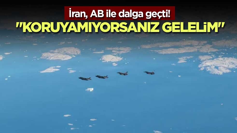 İran, AB ile dalga geçti! "Koruyamıyorsanız gelelim"