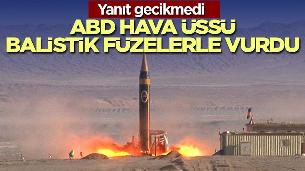 İran, ABD hava üssünü balistik füzelerle vurdu
