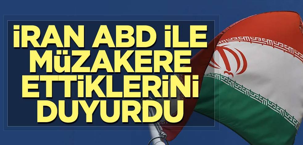 İran ABD ile müzakere ettiklerini duyurdu